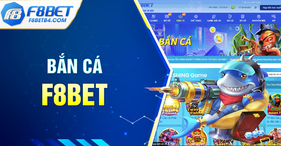 Bắn Cá Đổi Thưởng Tiền Mặt Dễ Chơi Dễ Thắng Tại F8BET