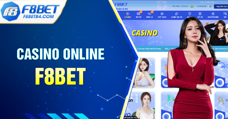 Casino Online - Sòng Bạc 5 Sao, Đẳng Cấp Tại Nhà Cái F8BET