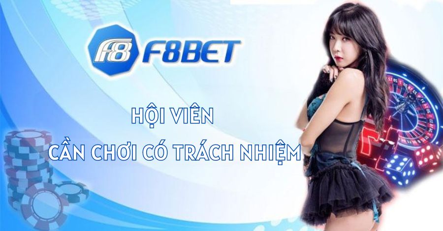 Chơi Có Trách Nhiệm Cùng Nhà Cái F8BET Mới Nhất 2024