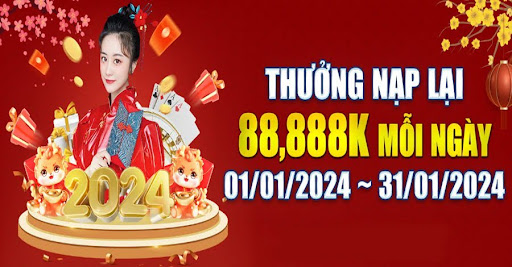 Thưởng Nạp Lại 88.888K - Chương Trình Hot Nhận Tiền Liền Tay